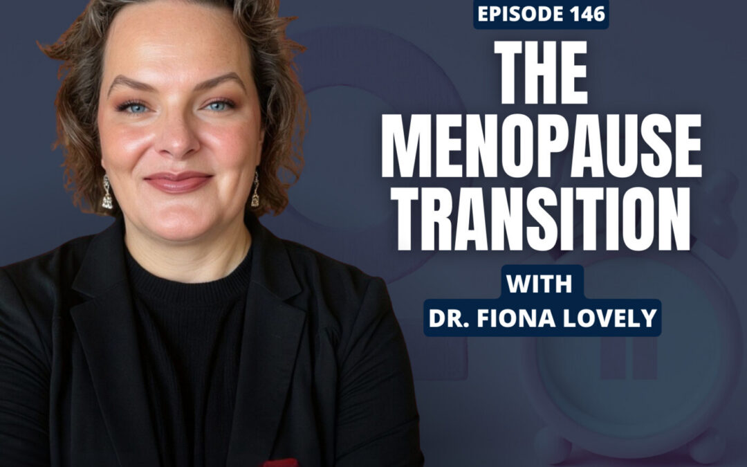 Ep. 146 – “Why Women Are Being Gaslit in Menopause Care —  Dr. Fiona Lovely Tells the Truth”