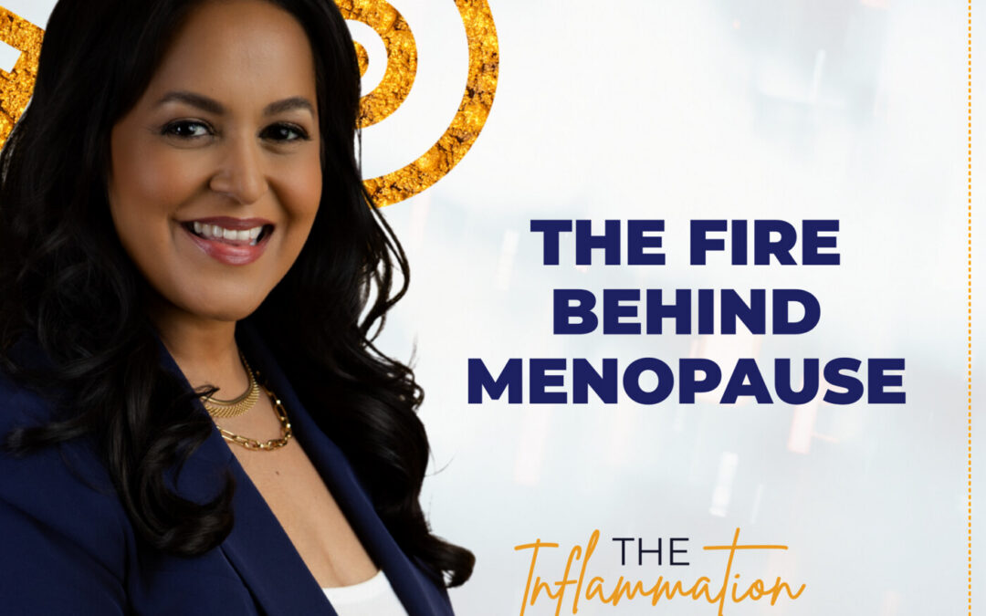 Inflammopause: The Hidden Fire Behind Your Menopause Symptoms | Dr. Shivani Gupta